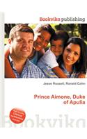 Prince Aimone, Duke of Apulia: (English)