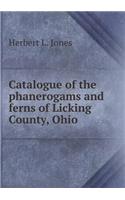 Catalogue of the Phanerogams and Ferns of Licking County, Ohio