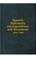 Spanish Diplomatic Correspondence and Documents 1896-1900: (English)