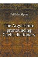 The Argyleshire Pronouncing Gaelic Dictionary