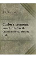 Curler's sermons preached before the Grand national curling club