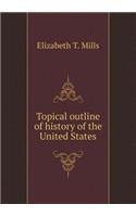 Topical Outline of History of the United States