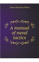 A manual of naval tactics