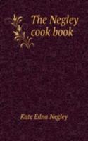 THE NEGLEY COOK BOOK