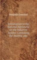 Introduction to the National Arithmetic on the Inductive System: Combining the Analytic and .