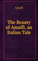 Beauty of Amalfi, an Italian Tale