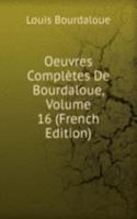 Oeuvres Completes De Bourdaloue, Volume 16 (French Edition)