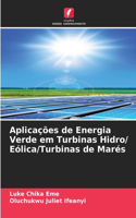 Aplicações de Energia Verde em Turbinas Hidro/ Eólica/Turbinas de Marés