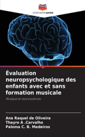 Évaluation neuropsychologique des enfants avec et sans formation musicale