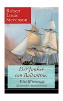 Junker von Ballantrae: Eine Wintermär (Historischer Abenteuerroman): Ein Roman abenteuerlicher Schicksale