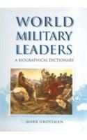 World Military Leaders (A Biographical Dictionary)