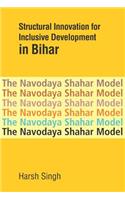 Structural Innovation for Inclusive Development in Bihar: The Navodaya Shahar Model