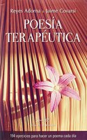 Poesia terapeutica. 94 ejercicios para hacer un poema cada dia
