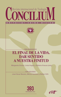 final de la vida. Dar sentido a nuestra finitud