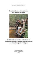 Renaissantismes Et Renaissance Des Peuples Du Nord. Evolution de la Question Autochtone En Republique Sakha (Yakoutie) Dans Le Contexte Des Mutations Post-Sovietiques