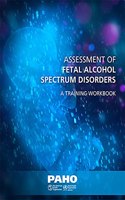 Assessment of Fetal Alcohol Spectrum Disorders