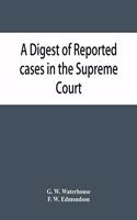 digest of reported cases in the Supreme Court, Court of Insolvency, and the Courts of Mines and Vice-Admiralty of the colony of Victoria, from 1861 to 1885