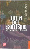 Tinta del Exotismo. Literatura de La Otredad