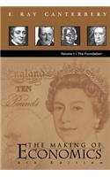 Making Of Economics, The (4th Edition) - Volume I: The Foundation