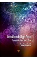 From Atoms to Higgs Bosons
