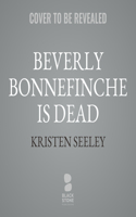 Beverly Bonnefinche Is Dead