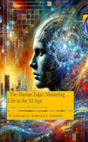 The Human Edge: Mastering Life in the AI Age: A Guide to Thriving When Machines Get Smart