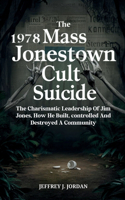 The 1978 Mass Jonestown Cult Suicide