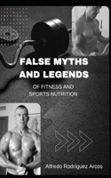 False Myths and Legends of Fitness and Sports Nutrition