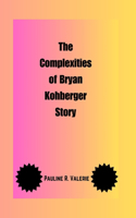 The Complexities of Bryan Kohberger Story