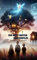 Die Welt hinter dem Display