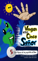 Vengan esos Cinco Señor