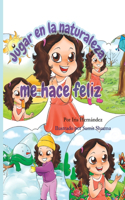 Jugar en la naturaleza me hace feliz