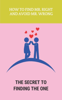 How To Find Mr. Right And Avoid Mr. Wrong