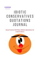 Idiotic Conservatives Quotations Journal