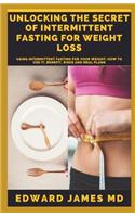 Unlocking the Secret of Intermittent Fasting for Weight Loss
