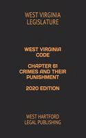 West Virginia Code Chapter 61 Crimes and Their Punishment 2020 Edition