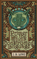 Primer on the Felidic Constructed Language: (Five Creature Languages for Role-Playing Games)