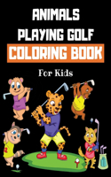 Animals Playing Golf Coloring Book For Kids