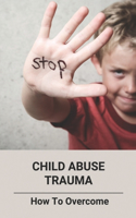 Child Abuse Trauma
