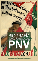 Biografía no autorizada del PNV