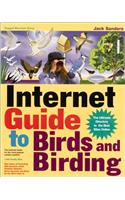 Internet Guide to Birds and Birding: The Ultimate Directory to the Best Sites Online