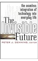 The Invisible Future: The Seamless Integration of Technology in Everyday Life