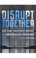 Navigating Spaces - Tools for Discover (Chapter 9 from Disrupt Together)