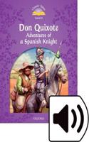 Classic Tales Second Edition: Level 4: Don Quixote: Adventures of a Spanish Knight Audio Pack: (Classic Tales Second Edition)