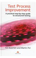 Test Process Improvement(tm): A Practical Step-By-Step Guide to Structured Testing