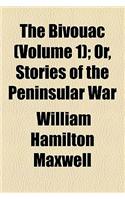 The Bivouac Volume 1; Or, Stories of the Peninsular War