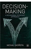 Decision Making: A Behavioral Economic Approach