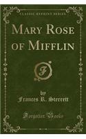 Mary Rose of Mifflin (Classic Reprint)