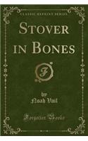 Stover in Bones (Classic Reprint)