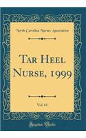 Tar Heel Nurse, 1999, Vol. 61 (Classic Reprint)
